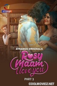 Rosy Maam I Love You (2024) Part 3 Atrangii Original