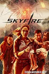 Skyfire (2020) Hindi Dubbed Movie