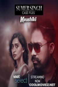 Sumer Singh Case Files Kaushiki (2021) Season 1