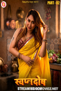 Swapanadosh (2026) Part 2 TikuTV Hindi Unrated Webseries