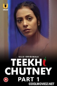 Teekhi Chutney (2022) Ullu Original