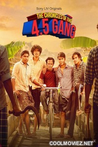 The Chronicles Of The 4.5 Gang (2025) S01 Hindi Web Series
