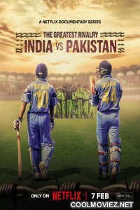 The Greatest Rivalry India vs Pakistan (2025) Season 1