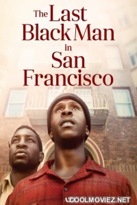 The Last Black Man in San Francisco (2019) Hindi Dubbed Movie