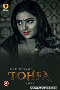 Tohfa Part 2 (2023) Ullu Original