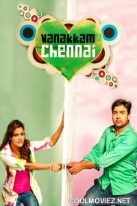 Vanakkam Chennai (2013) Hindi Dubbed South Movie