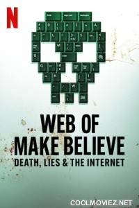 Web of Make Believe Death Lies and the Internet (2022) Season 1