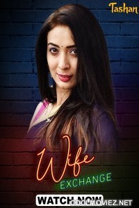 Wife Exchange (2025) Tashan Original